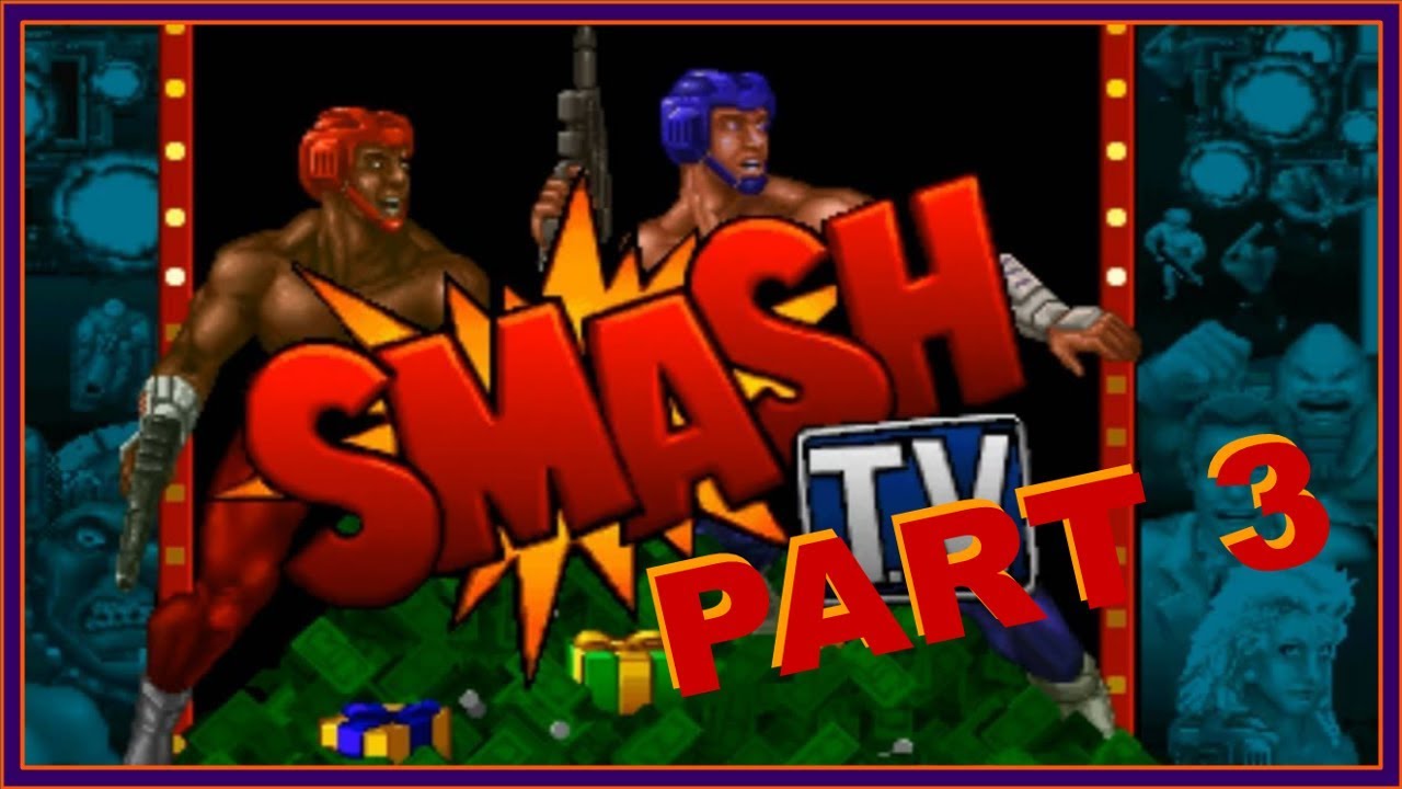 Smash Tv Arcade Part 3
